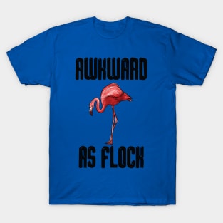 Awkward As Flock Flamingo T-Shirt